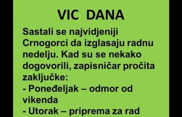 VIC DANA: Crnogorska radna nedelja.
