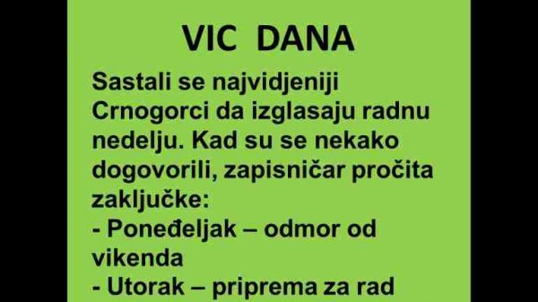 VIC DANA: Crnogorska radna nedelja.